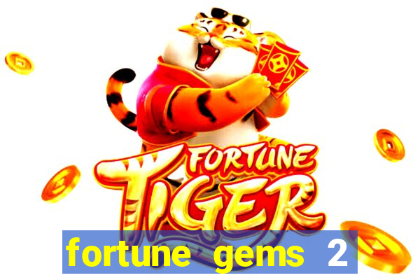 fortune gems 2 demo grátis